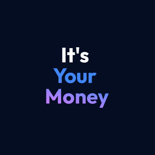 It's Your Money